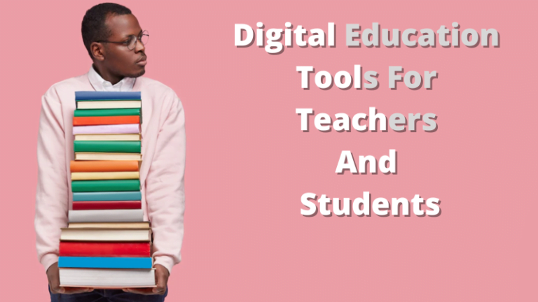 7 Digital Education Tools For Teachers And Students