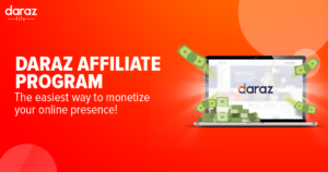 Daraz Affiliate Program Signup- Complete Guide Daraz Affiliate Program Signup