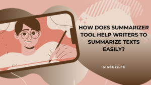 How Does a Summarizer Tool